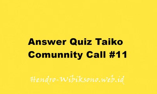 Answer Quiz Taiko Comunnity Call #11