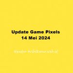 Update Game Pixels 14 Mei 2024