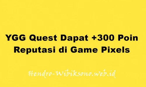 Selesaikan YGG Quest Dapat +300 Poin Reputasi di Game Pixels