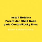 Install Netdata Parent dan Child Node pada Centos/Rocky linux