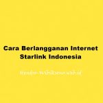 Cara Berlangganan Internet Starlink Indonesia dan Harga Paketnya